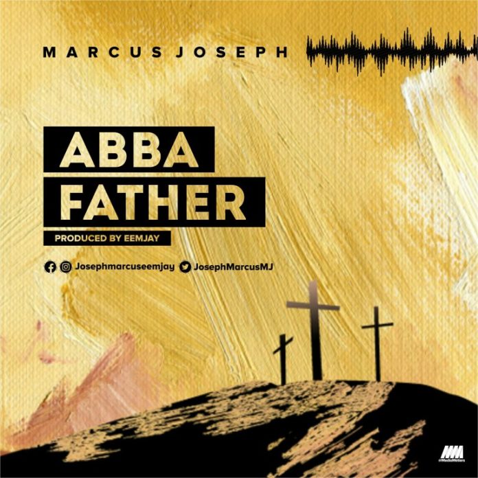 Marcus Joseph – Abba Father