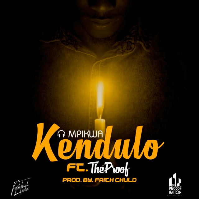 Mpikwa ft. TheProof – “Kendulo”