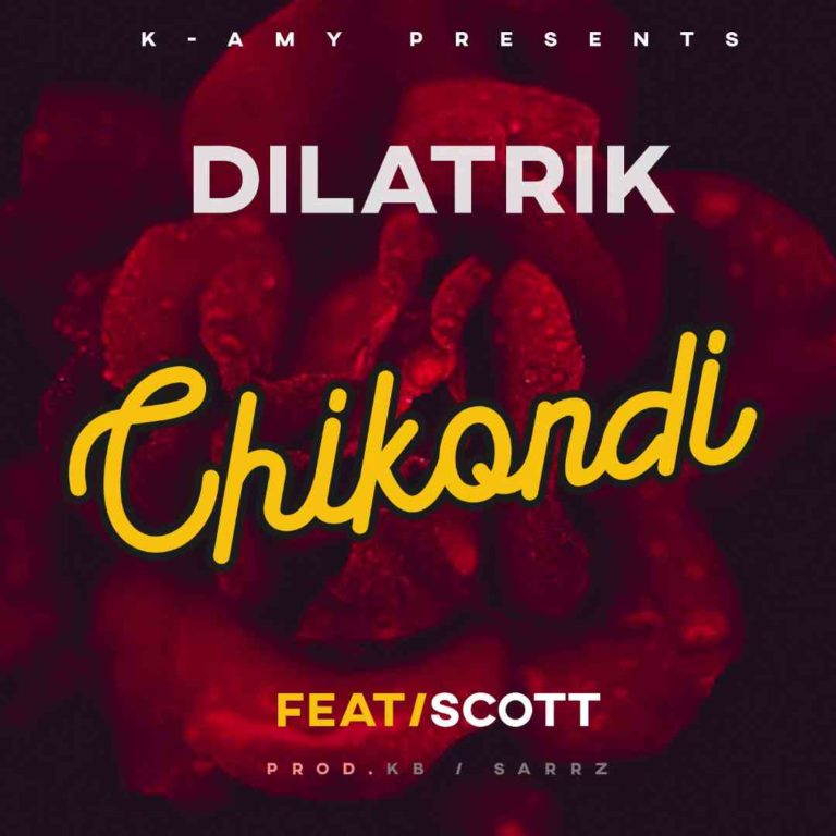 Dilatrik - Chikondi ft. Scott (Prod. KB & Sarrz)