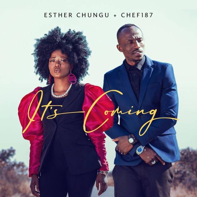Gospel musician Esther Chungu features amazing Rap act from the secular space Chef 187 on her brand new song titled Its Coming