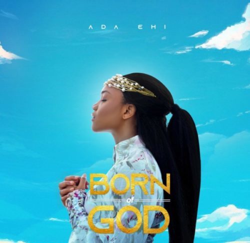 Ada Ehi – Born of God Album