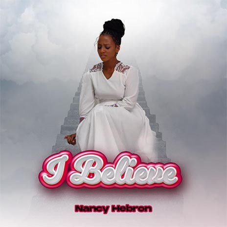 Nancy Hebron – I Believe