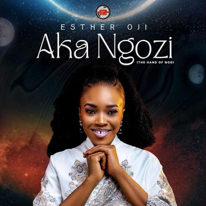 Esther Oji Aka Ngozi Lyrics Mp3 Download