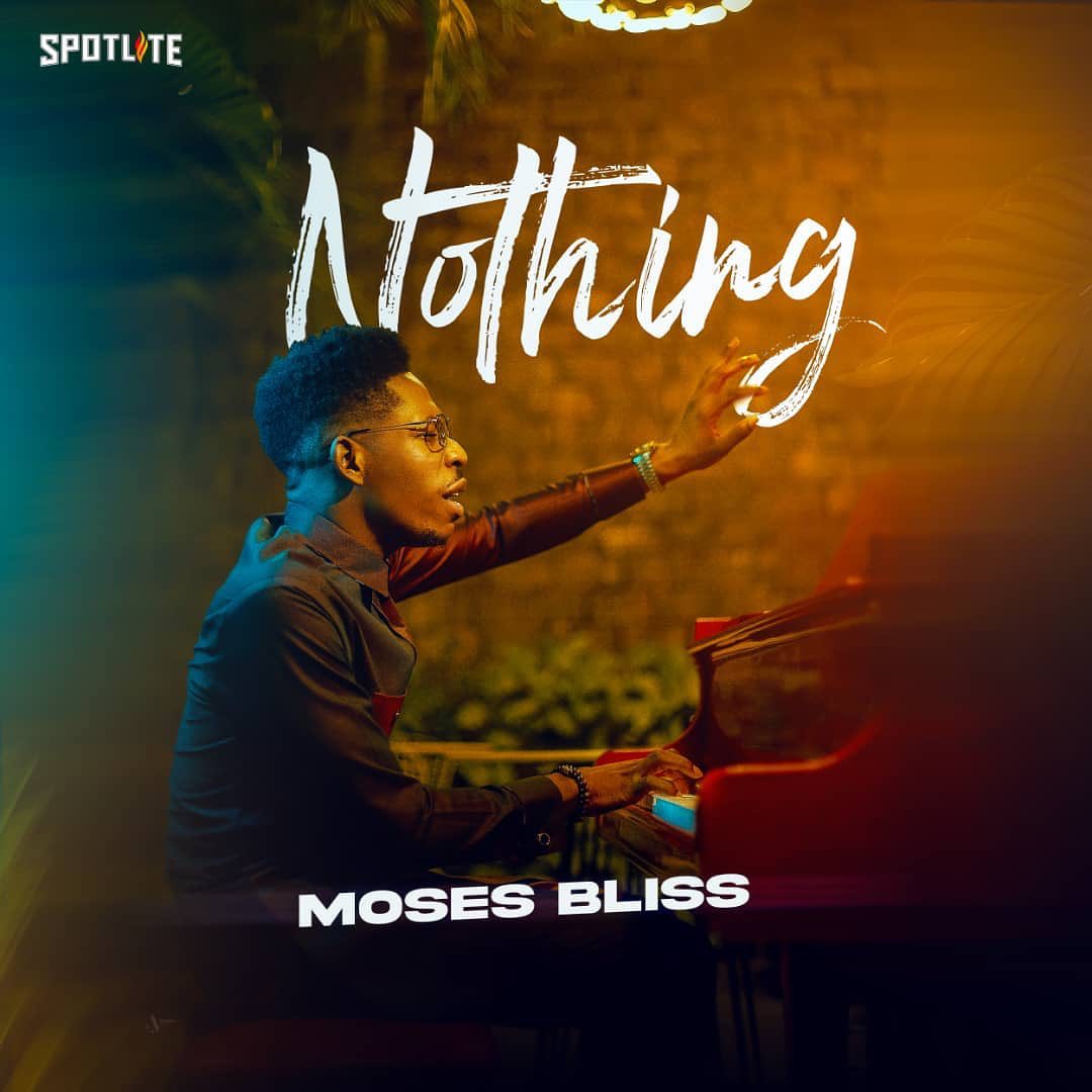Moses Bliss Nothing Mp3 Download