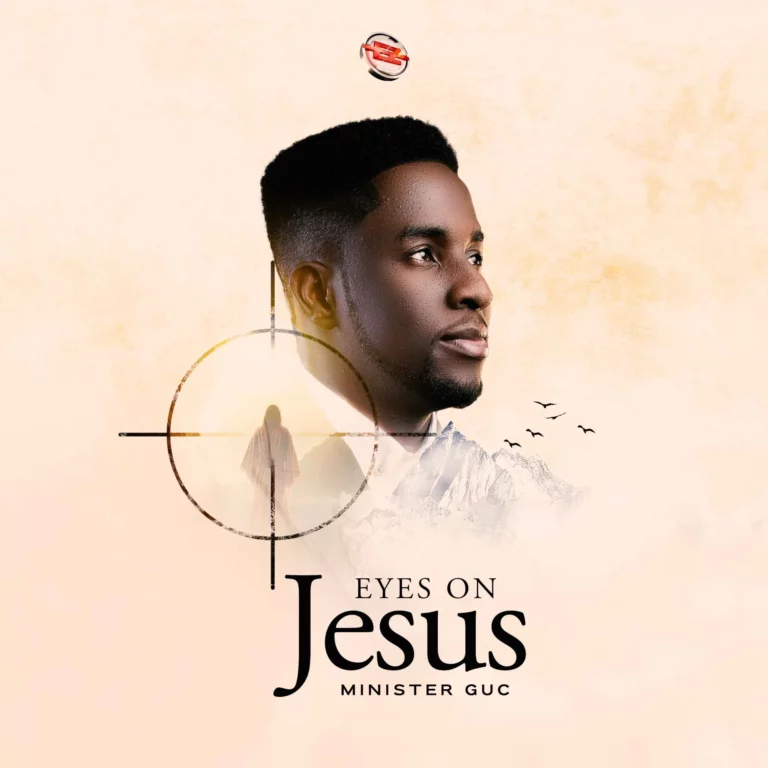 Minister GUC - Eyes On Jesus Mp3 Download | Zambiangospel