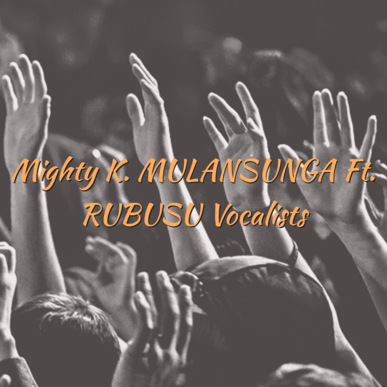 Mighty K Ft Rubusu Vocalists Mulansunga Mp3 Download
